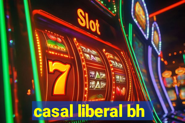 casal liberal bh